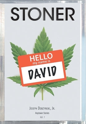 Stoner: Anytown Stories by Dobzynski, Joseph, Jr.