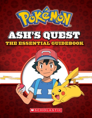 Ash's Quest: The Essential Guidebook (Pokémon): Ash's Quest from Kanto to Alola by Whitehill, Simcha