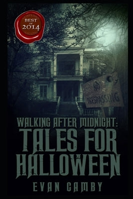 Walking After Midnight: Tales for Halloween by Camby, Evan