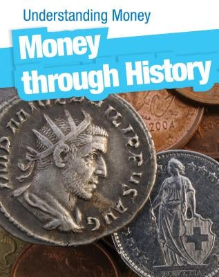 Money Through History by McManus, Lori