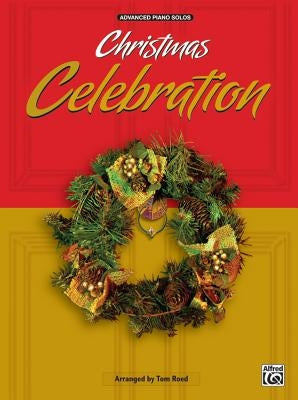 Christmas Celebration: Advanced Piano Solos by Roed, Tom