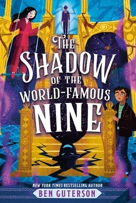 The Shadow of the World-Famous Nine by Guterson, Ben