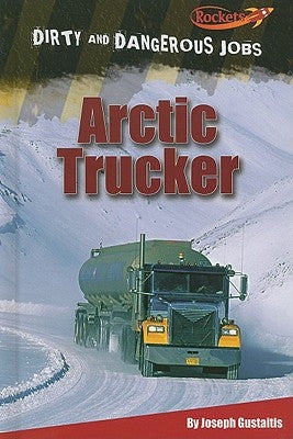 Arctic Trucker by Gustaitis, Joseph Alan