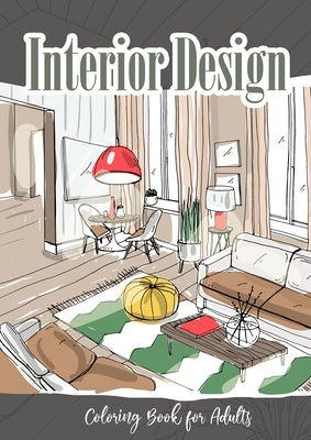 Interior Coloring Book for Adults: Interior Design Coloring Book Room Design furniture Coloring home design A4 by Publising, Monsoon