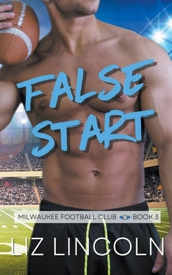 False Start by Lincoln, Liz