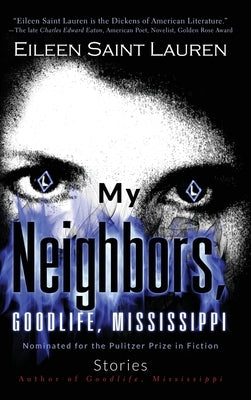 My Neighbors, Goodlife, Mississippi Stories by Saint Lauren, Eileen