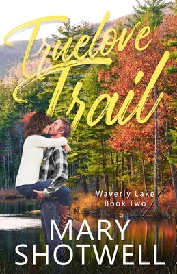 Truelove Trail by Shotwell, Mary