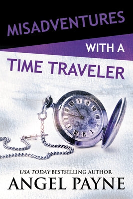 Misadventures with a Time Traveler by Payne, Angel