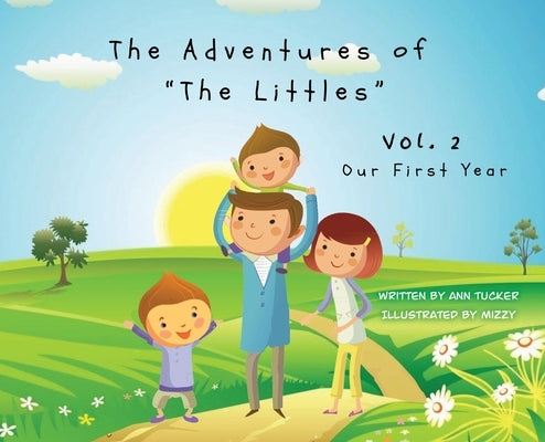 The Adventures of The Littles: Our First Year Vol. 2 by Tucker, Ann