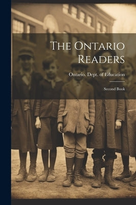 The Ontario Readers: Second Book by Dept of Education, Ontario