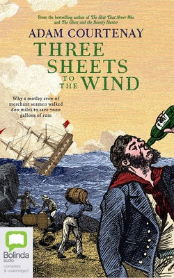 Three Sheets to the Wind by Courtenay, Adam