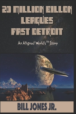 20 Million Billion Leagues Past Detroit by Jones, Bill, Jr.