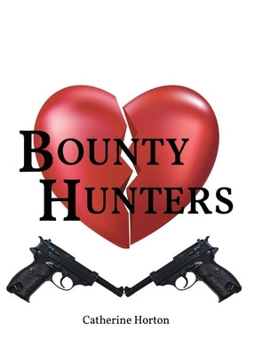 Bounty Hunters by Horton, Catherine