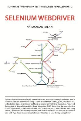 Software Automation Testing Secrets Revealed Part 2 Selenium Webdriver: Mastering Web Automated Testing -Use of Selenium with Practical Answers to Tes by Palani, Narayanan