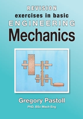 Revision Exercises in Basic Engineering Mechanics by Pastoll, Gregory