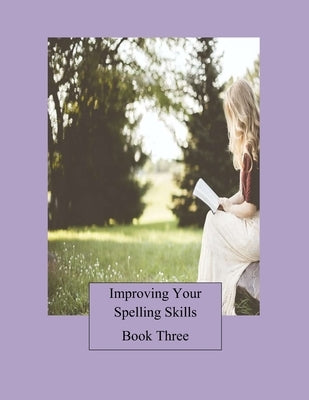 Improving Your Spelling Skills/Book 3 by Kays, Victoria