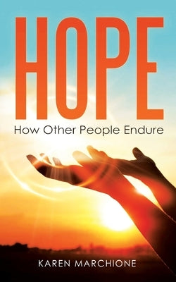 Hope: How Other People Endure by Marchione, Karen