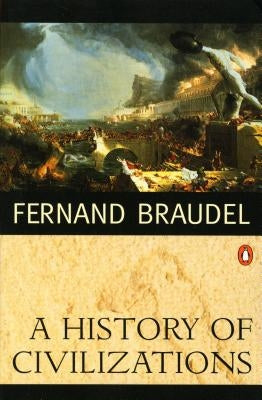 A History of Civilizations by Braudel, Fernand