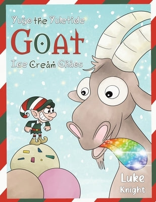 Yugo the Yuletide Goat - Ice Cream Chaos by Knight, Luke