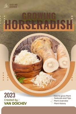 Horseradish: Guide and overview by Doichev, Van