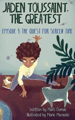 The Quest for Screen Time: Episode 1 by Dumas, Marti