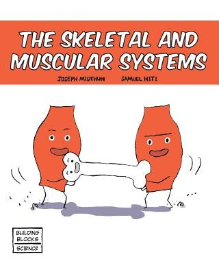 Skeletal and Muscular Systems by Hiti, Samuel