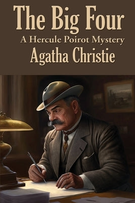 The Big Four: A Hercule Poirot Mystery by Christie, Agatha