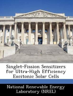 Singlet-Fission Sensitizers for Ultra-High Efficiency Excitonic Solar Cells by National Renewable Energy Laboratory (Nr