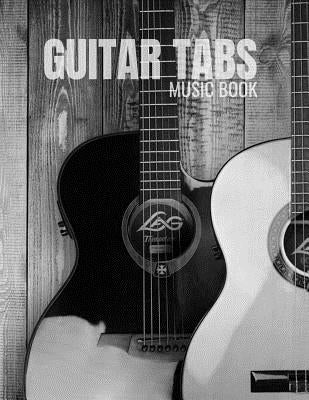 Guitar Tabs Music Book: Guitar Chord and Tablature Staff Music Paper for Musicians, Teachers and Students (8.5x11 - 150 Pages) by Roberts, A. Michael