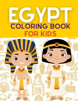 Egypt Coloring Book: Ancient Egypt Coloring Book For Kids With +40 Unique Large Designs of Pharaohs, Pyramids, Sphinxes, Hieroglyphs Symbol by For You, Journals And Books