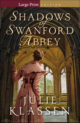 Shadows of Swanford Abbey by Klassen, Julie