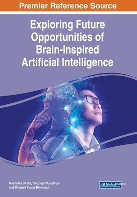 Exploring Future Opportunities of Brain-Inspired Artificial Intelligence by Bhatia, Madhulika