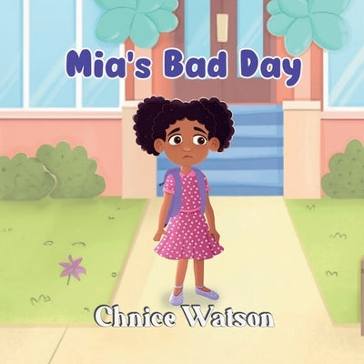 Mia's Bad Day by Watson, Chnice