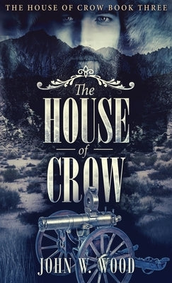 The House of Crow by Wood, John W.