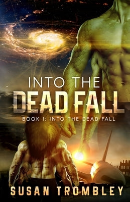 Into the Dead Fall by Trombley, Susan