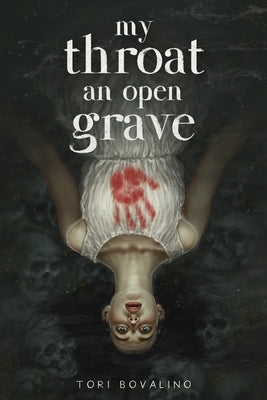 My Throat an Open Grave by Bovalino, Tori