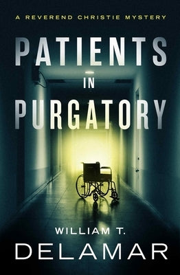 Patients in Purgatory by Delamar, William T.