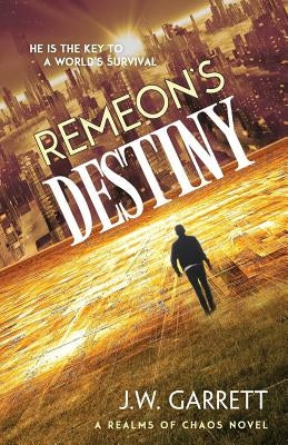 Remeon's Destiny by Garrett, J. W.