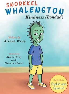 Snorkkel Whalengton "Kindness": English and Spanish by Wray, Arlene