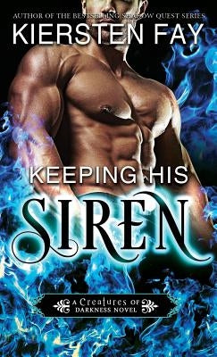 Keeping His Siren: Ever Nights Chronicles by Fay, Kiersten