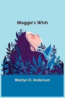 Maggie's Wish by D. Anderson, Marilyn