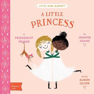 A Little Princess: A Babylit(r) Friendship Primer by Adams, Jennifer