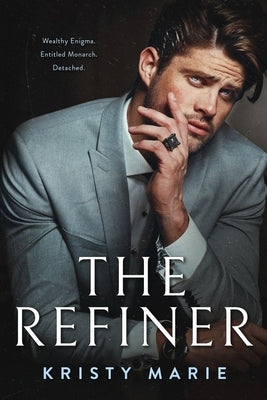 The Refiner by Marie, Kristy