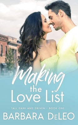 Making the Love List: A sweet, small town, older brother's best friend romance by Deleo, Barbara