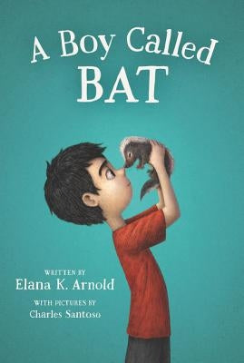 A Boy Called Bat by Arnold, Elana K.