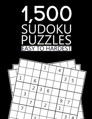 1,500 Sudoku Puzzles Easy To Hardest: Huge Bargain Collection of 1500 Puzzles, Easy to Hardest Level, Tons of Challenge for your Brain! by Puzzles, Sudoku