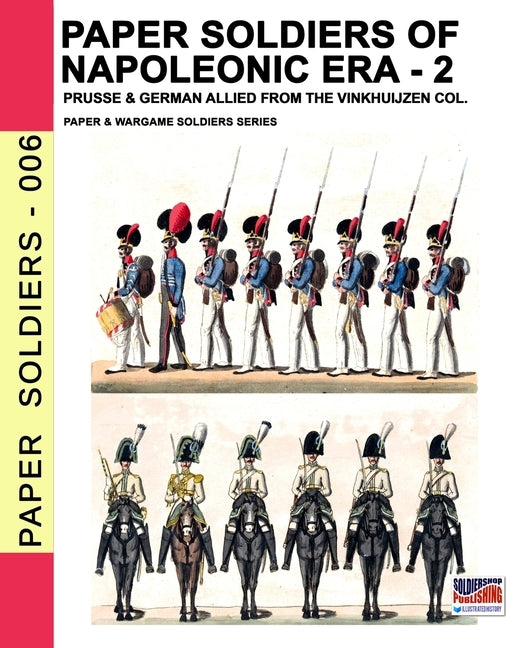 Paper soldiers of Napoleonic era -2: Prusse & German allied from the Vinkhuijzen col. by Cristini, Luca Stefano