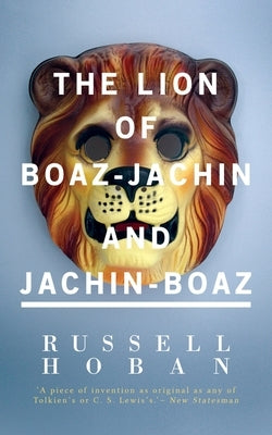 The Lion of Boaz-Jachin and Jachin-Boaz by Hoban, Russell