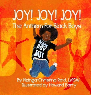 Joy! Joy! Joy! The Anthem for Black Boys by Reid, Nzinga-Christina