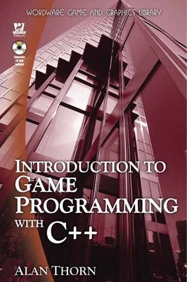 Introduction to Game Programming in C++ by Thorn, Alan